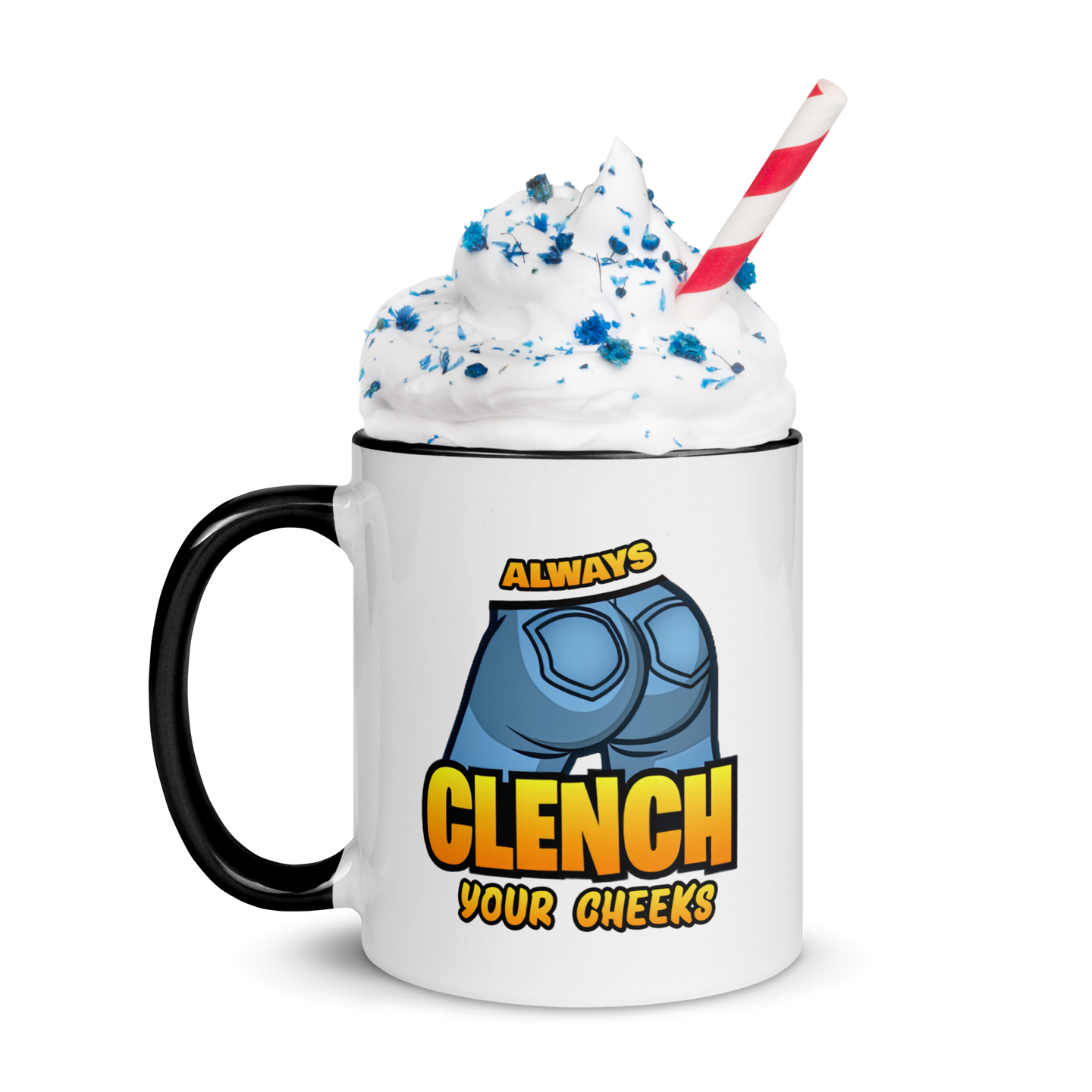 "Always Clench Your Cheeks" Ceramic Colored Mug