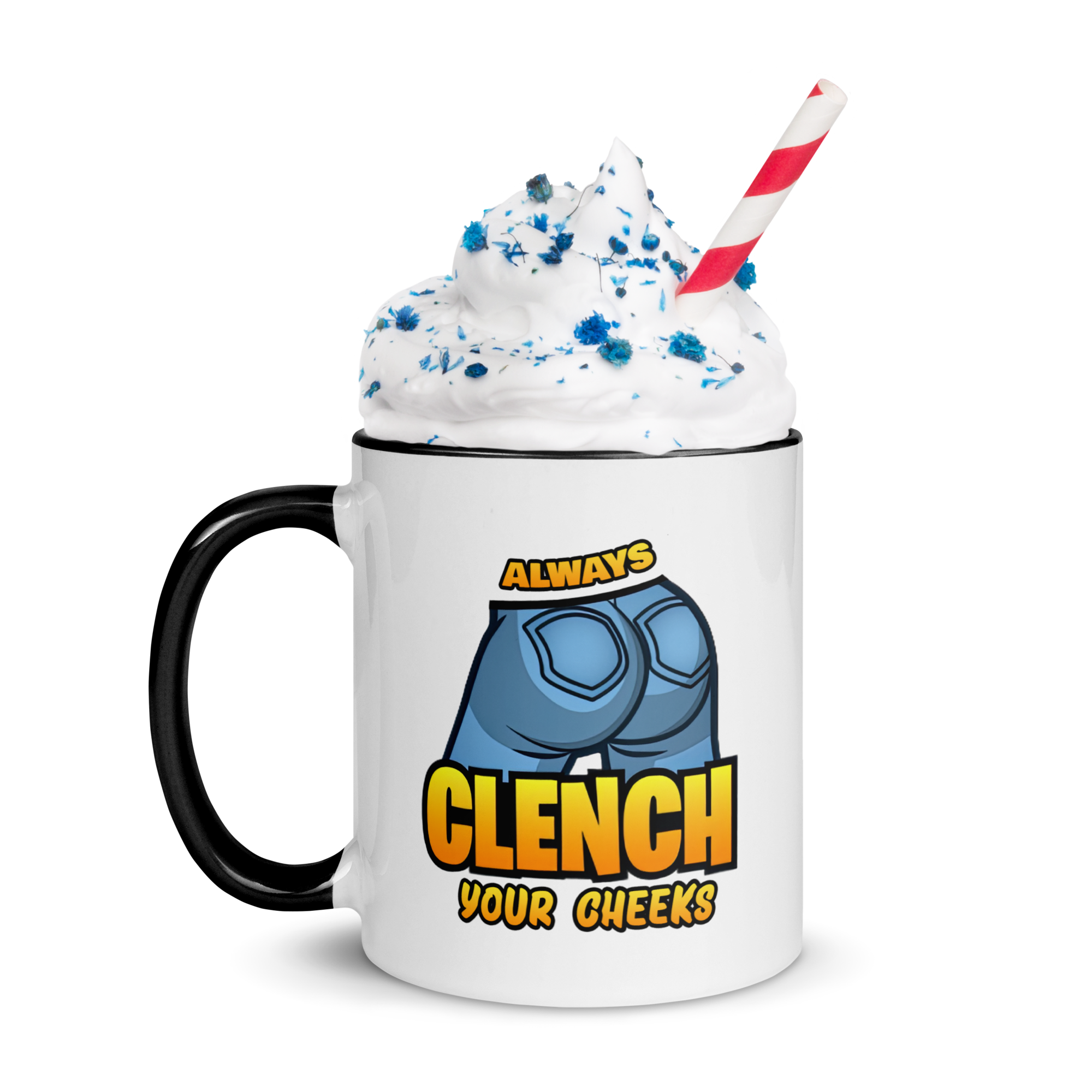 "Always Clench Your Cheeks" Ceramic Colored Mug
