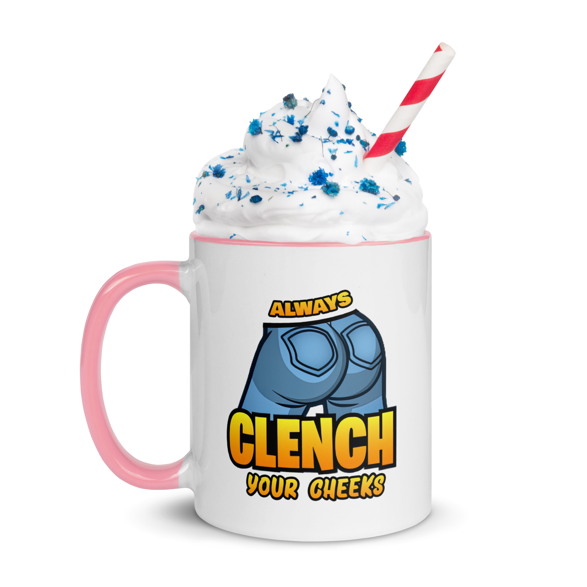 "Always Clench Your Cheeks" Ceramic Colored Mug
